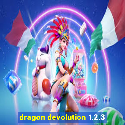 dragon devolution 1.2.3